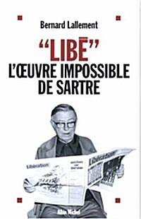 Libe, Lo Euvre Impossible de Sartre (Paperback)