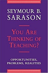 You Are Thinking of Teaching?: Opportunities, Problems, Realities (Hardcover)
