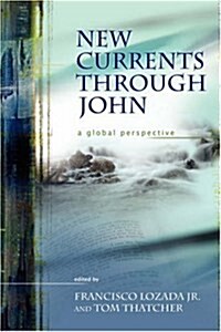 New Currents Through John: A Global Perspective (Paperback)