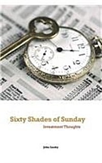 Sixty Shades of Sunday: Investment Thoughts (Paperback, Revised)