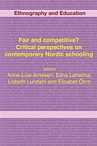 Fair and Competitive? Critical Perspectives on Contemporary Nordic Schooling (Paperback)