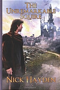 The Unremarkable Squire (Paperback)