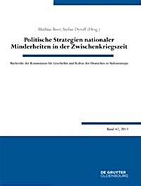 Politische Strategien Nationaler Minderheiten in Der Zwischenkriegszeit (Hardcover)