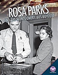 Rosa Parks and the Montgomery Bus Boycott (Library Binding)