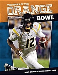 Story of the Orange Bowl (Library Binding)