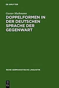 Doppelformen in Der Deutschen Sprache Der Gegenwart (Hardcover, Reprint 2011)