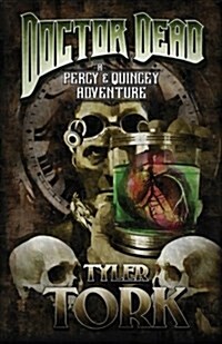 Doctor Dead: A Percy & Quincey Adventure (Paperback)