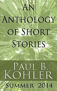 An Anthology of Short Stories: Summer 2014 (Paperback)