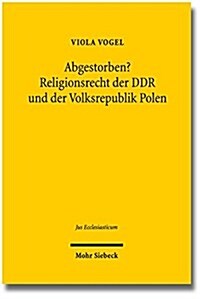 Abgestorben? Religionsrecht Der Ddr Und Der Volksrepublik Polen (Hardcover)