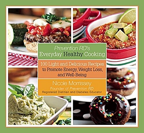 Prevention Rds Everyday Healthy Cooking: 100 Light and Delicious Recipes to Promote Energy, Weight Loss, and Well-Being (Paperback)