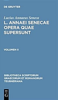 L. Annaei Senecae Opera Quae Supersunt: Volumen II (Hardcover, Reprint 2011)