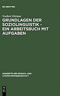 Grundlagen Der Soziolinguistik - Ein Arbeitsbuch Mit Aufgaben (Hardcover)