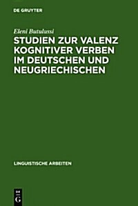 Studien Zur Valenz Kognitiver Verben Im Deutschen Und Neugriechischen (Hardcover)