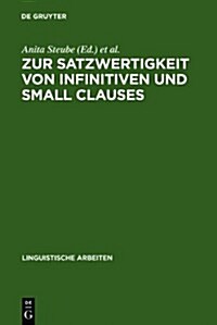 Zur Satzwertigkeit Von Infinitiven Und Small Clauses (Hardcover)