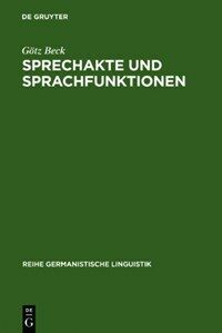 Sprechakte und Sprachfunktionen : Untersuchungen zur Handlungsstruktur der Sprache und ihren Grenzen