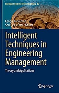 Intelligent Techniques in Engineering Management: Theory and Applications (Hardcover, 2015)