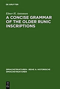 A Concise Grammar of the Older Runic Inscriptions (Hardcover)