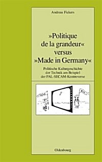 Politique de La Grandeur Versus Made in Germany (Hardcover)