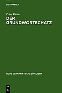 Der Grundwortschatz: Bestimmung Und Systematisierung (Hardcover, Reprint 2010)