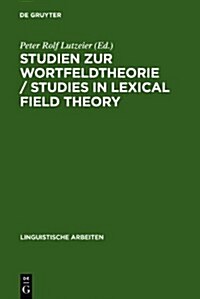 Studien Zur Wortfeldtheorie / Studies in Lexical Field Theory (Hardcover)
