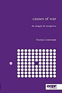 Causes of War : The Struggle for Recognition (Paperback)