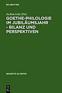 Goethe-Philologie im Jubil?msjahr - Bilanz und Perspektiven (Hardcover, Reprint 2011)