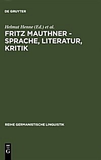 Fritz Mauthner - Sprache, Literatur, Kritik (Hardcover, Reprint 2010)