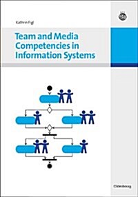 Team and Media Competencies in Information Systems (Paperback)