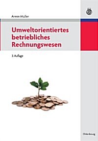 Umweltorientiertes Betriebliches Rechnungswesen (Paperback, 3, Vollstandig Ube)