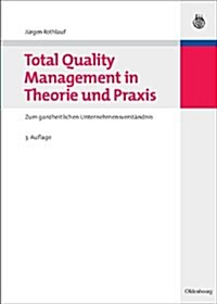 Total Quality Management in Theorie Und Praxis (Hardcover, 3, 3-, Uberarb. Un)