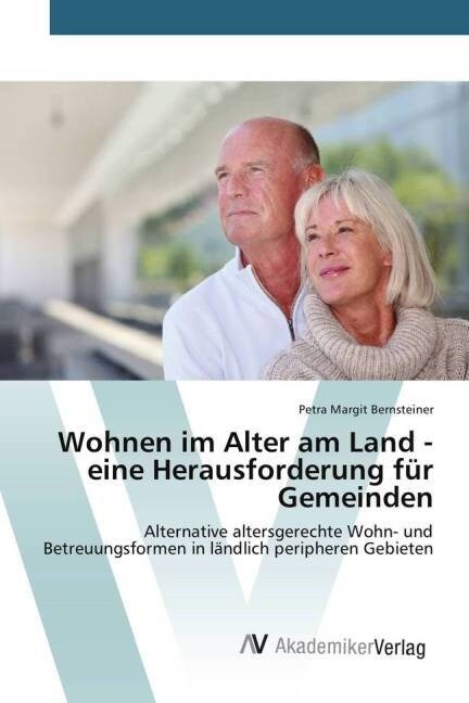 Wohnen im Alter am Land - eine Herausforderung f? Gemeinden (Paperback)