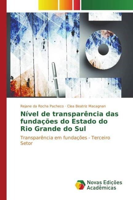 N?el de transpar?cia das funda寤es do Estado do Rio Grande do Sul (Paperback)