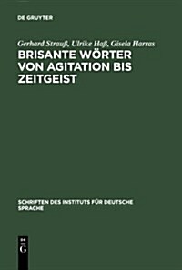 Brisante Worter Von Agitation Bis Zeitgeist (Hardcover)