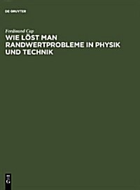 Wie l?t man Randwertprobleme in Physik und Technik (Hardcover, Reprint 2010)