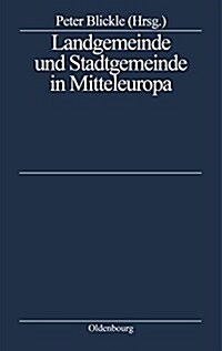 Landgemeinde Und Stadtgemeinde in Mitteleuropa (Hardcover)