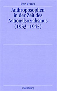 Anthroposophen in Der Zeit Des Nationalsozialismus (Paperback)