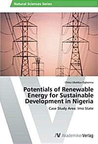 Potentials of Renewable Energy for Sustainable Development in Nigeria (Paperback)