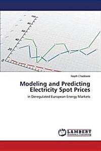 Modeling and Predicting Electricity Spot Prices (Paperback)