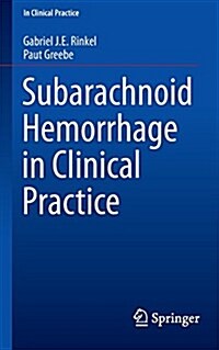 Subarachnoid Hemorrhage in Clinical Practice (Paperback, 2015)