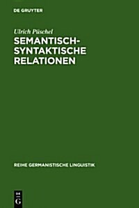 Semantisch-syntaktische Relationen (Hardcover, Reprint 2010)