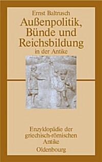 Aussenpolitik, Bunde Und Reichsbildung in Der Antike (Hardcover)