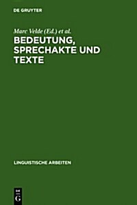 Bedeutung, Sprechakte Und Texte: Akten Des 13. Linguistischen Kolloquiums: Gent 1978, Bd. 2 (Hardcover)