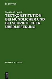 Textkonstitution bei m?dlicher und bei schriftlicher ?erlieferung (Hardcover, Reprint 2011)