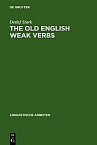 The Old English Weak Verbs (Hardcover)