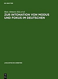 Zur Intonation Von Modus Und Fokus Im Deutschen (Hardcover)