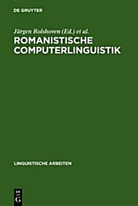 Romanistische Computerlinguistik (Hardcover, Reprint 2010)