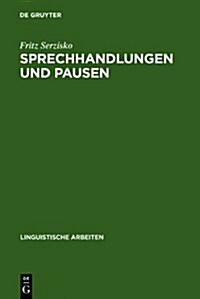Sprechhandlungen Und Pausen (Hardcover)