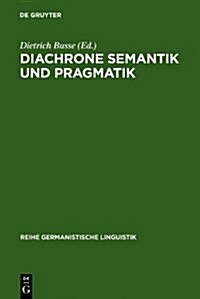 Diachrone Semantik und Pragmatik (Hardcover, Reprint 2010)