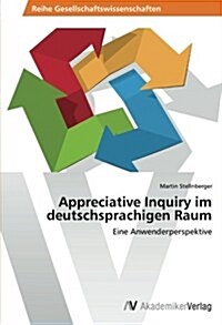 Appreciative Inquiry Im Deutschsprachigen Raum (Paperback)