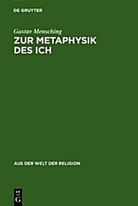 Zur Metaphysik Des Ich: Eine Religionsgeschichtliche Untersuchung ?er Das Personale Bewu?sein (Hardcover, Reprint 2012)